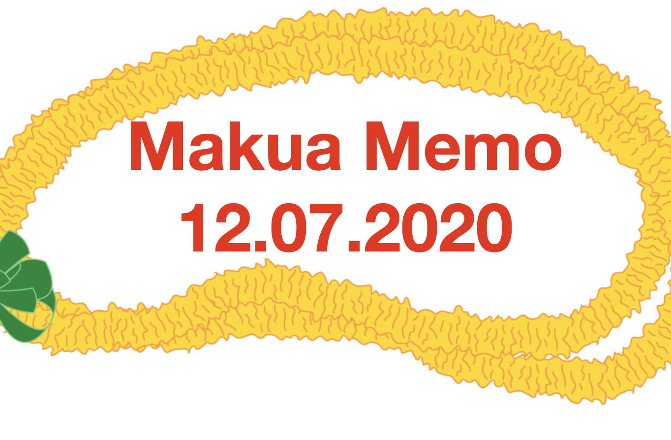 Makua Memo 12/07/2020